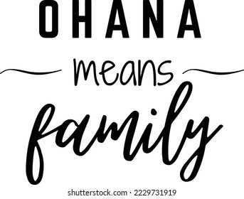 Ohana means family vector file, Family svg design