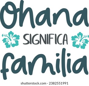 "Ohana significa familia" which means "Ohana means family", Spanish lettering, lettering, caligraphy.