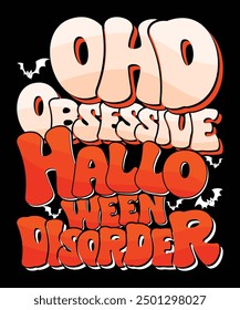 Ohd Obsessive Halloween Disorder Happy Halloween shirt print template scary themed horror ghost pumpkin witch boo vector