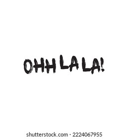 OHH LA LA on white background, slogan graphic for t-shirt, vector.