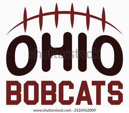 Ohio Bobcats Svg,State University Svg,Mascot School Shirt,Game Day Shirt,Football Quotes Svg,Cut File,Silhouette