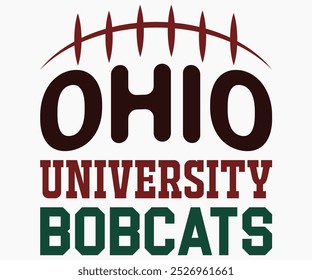 Ohio University Bobcats Svg,State University Svg,Mascot School Shirt,Game Day Shirt,Football Quotes Svg,Cut File,Silhouette