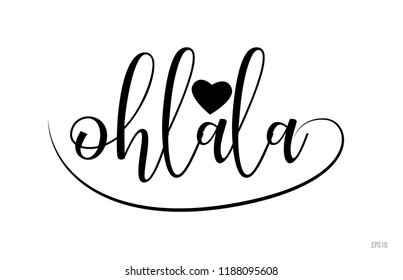ohlala word text with black and white love heart suitable for card, brochure or typography logo design