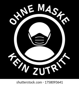 Ohne Maske Kein Zutritt ("No Mask No Entry" in German) Round Warning Sign with Text. Vector Image.