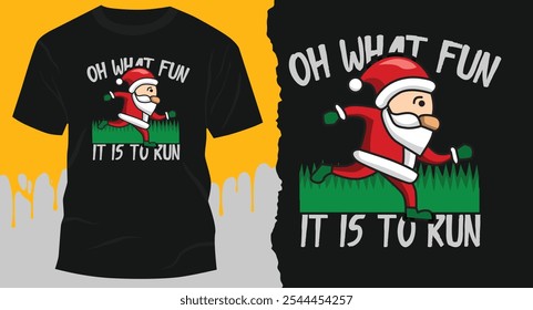 ohwhat fun it is to run - christmas t shirt season design 