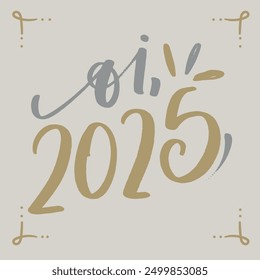 oi 2025. hi 2025 in brazilian portuguese. Modern hand Lettering. vector.
