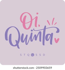 Oi quinta. Oi quinta-feira em português do Brasil. Mão moderna Lettering. vetor.