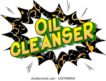Oil Cleanser - Vector illustrated comic book style phrase on abstract background.