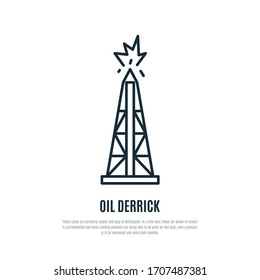 Oil derrick linear icon isolated on white background. Rig for exploration and drilling wells for oil production. Stock vector illustration.