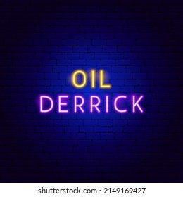 Oil Derrick Neon Text. Vector Illustration of Industrial Promotion.