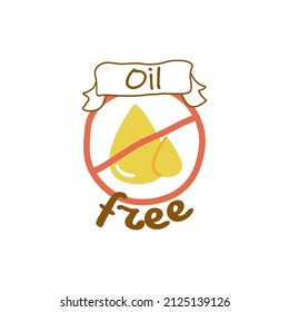 Oil free product label, crossed icon with sign. Isolated on white ingredient drop for healthy food emblem design. Certified sticker for dietary nutrition, vector illustration