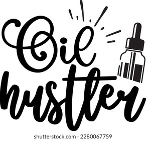 Oil hustler svg ,Essential oil design, Essential oil Svg design