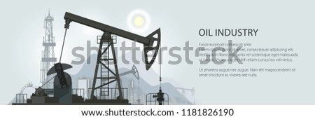 Oil Industry Banner, Silhouette Pumpjack on a Background of Mountains and Text, Overground Drive for a Reciprocating Piston Pump in an Oil Well, Vector Illustration