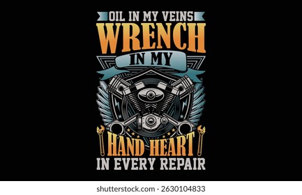 Óleo em minhas veias chave em meu coração de mão em todos os reparos - Projeto de camiseta mecânica de pequeno motor, mantendo seu equipamento de energia ao ar livre funcionando perfeitamente