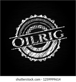 Oilrig written with chalkboard texture