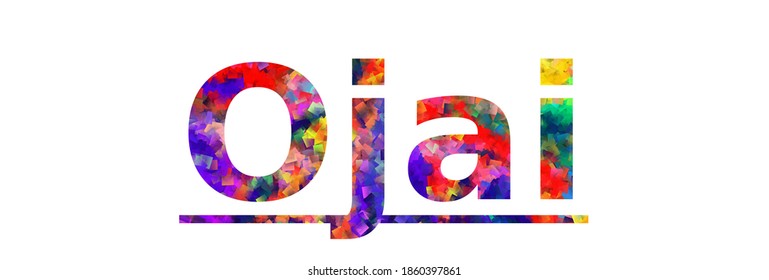 Ojai. Colorful typography text banner. Vector the word ojai california design