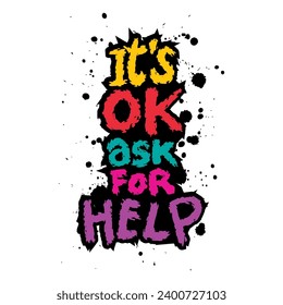 It is ok ask for help. Inspiring motivation quote. Typography for poster, invitation, greeting card or t-shirt. Vector lettering design.