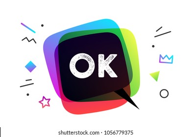 Ok. Banner, speech bubble, poster and sticker concept, geometric style with text OK. Icon message speech bubble Ok with cloud talk for banner, poster, web. White background. Vector Illustration