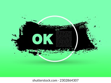 OK. Banner, speech bubble, poster and sticker concept, brush strokes style with black ink stain and text Ok. Explosion design, speech bubble, message Ok for banner, poster, web. Vector illustration.