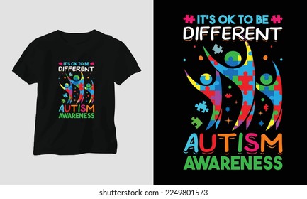 it's ok to be different autism awareness - Autism t-shirt design concept. all designs are colorful and created using ribbon, puzzles, love, etc