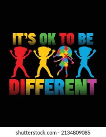 It's Ok To Be Different Autism T-shirts, Typography Autistic Teacher Vector Vibrant Colors Design Badge