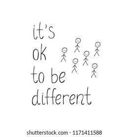 It's ok to be different motivation phrase. Hand drawn calligraphy design. Modern design for greeting cards, logo, prints, photo overlays, t-shirts, posters. Vector illustration.