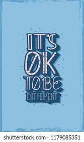 It's Ok To Be Different Quote. Handwritten Lettering Vector Composition.