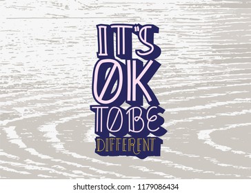 It's Ok To Be Different Quote. Handwritten Lettering Vector Composition.