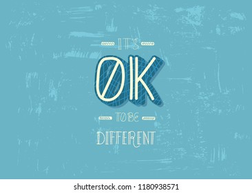 It's Ok To Be Different Quote. Handwritten Lettering Vector Composition.