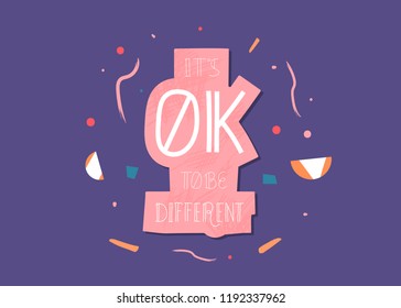 It's Ok To Be Different Quote. Handwritten Lettering Vector Composition.