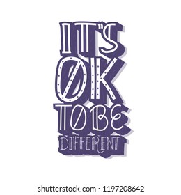It's Ok To Be Different Quote. Handwritten Lettering Vector Composition.