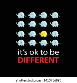 It’s ok to be different. Shirt design. Positive Quote