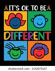 It's Ok To be T-Shirt Design.
