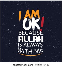 i am ok because allah amazing typography t shirt design