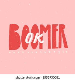 Ok boomer text, hand lettering inscription. Generation z quote for t-shirt print, sarcastic cards and apparel design. Funny artistic illustration. Vintage style phrase, red on pink