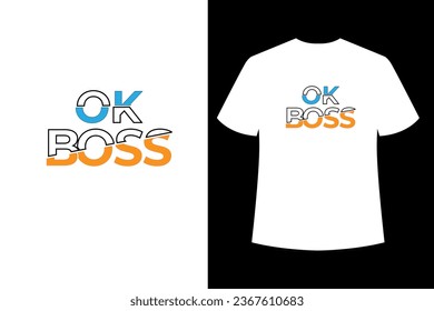 ok boss typography for print t shirt design with black blue gold white 