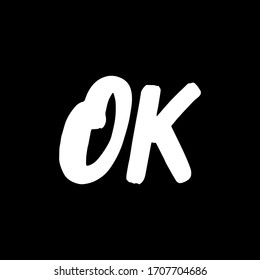 Ok brush hand drawn paint on black background. Design lettering templates for greeting cards, overlays, posters