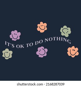 It's ok to do nothing inspirational Quotes