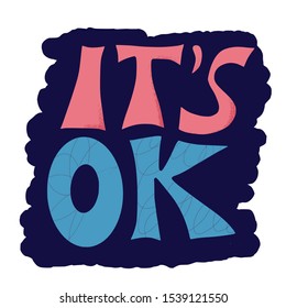 Its ok to feel all the feels quote. Poster template with handwritten lettering. Greeting card text elements in flat style. Vector illustartion.