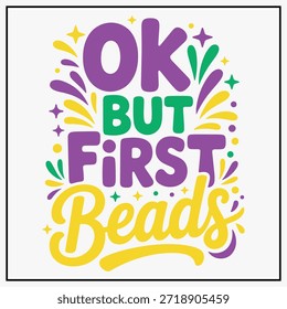 Ok, pero primeros granos divertido Mardi Gras Celebración Diseño de camiseta 