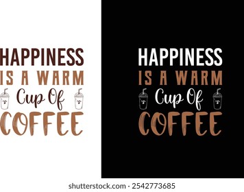 Ok but first coffee, Happiness is a warm cup off coffee, Keep calm and drink coffee, Typography t shirt design, T Shirt design for print, Coffee Typography vector t-shirt design template for print.