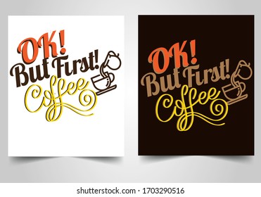 ok! but first! Coffee Poster. Coffee Quote. Coffee Wall Art in two backgrounds. Coffee Bean Poster

