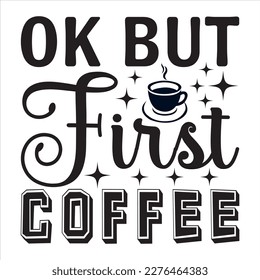 Ok, aber First Coffee T-Shirt Design am besten verkaufen lustige T-Shirt Design Typografie kreative Custom, und T-Shirt Design.
