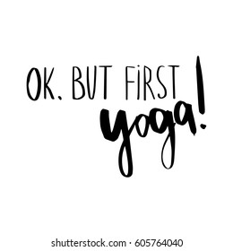 Ok. But first Yoga, lettering vector illustration. card or t-shirt print, poster design