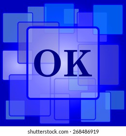 OK icon. Internet button on abstract background. 