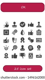 ok icon set. 25 filled ok icons.  Collection Of - Like, Stamp, Check, Thumb up, Negative, Vote, Thumbs up, Tampon, Quality, Satisfied, Check mark, Positive, Thumbs down