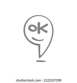 OK - the inscription in the bubble, vector image.