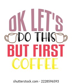 Ok let's do this but first coffee svg design svg