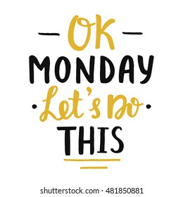 Monday Let S Do This Images Stock Photos Vectors Shutterstock