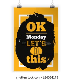 Ok Monday Let's Do This Typography quote. Start of the week, new beggining. Can be used for poster, t-shirt, print, card, banner.